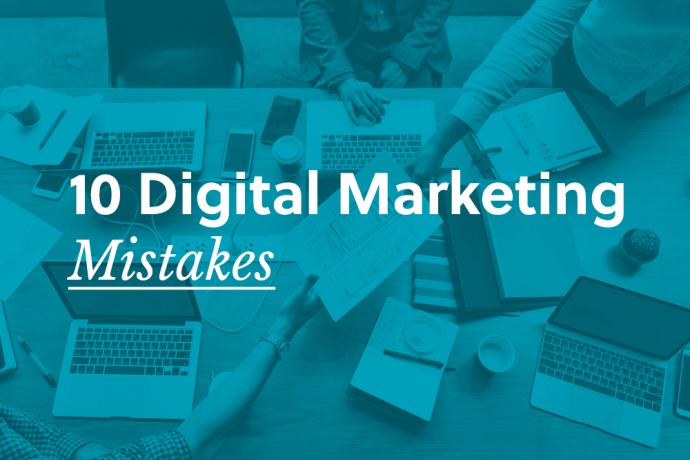 10 Digital Marketing Mistakes Which May Be Holding You Back