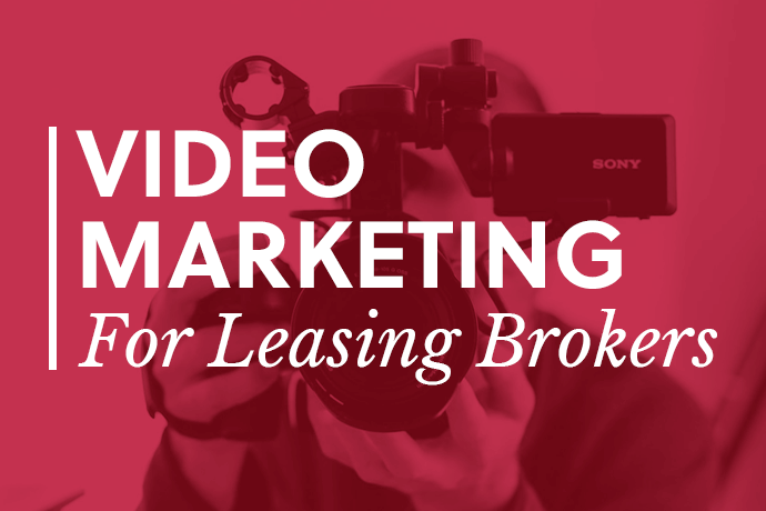 3 Reasons Why Leasing Brokers Should Start Using Video 