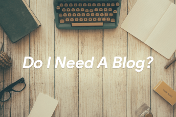 Does My Website Need A Blog?